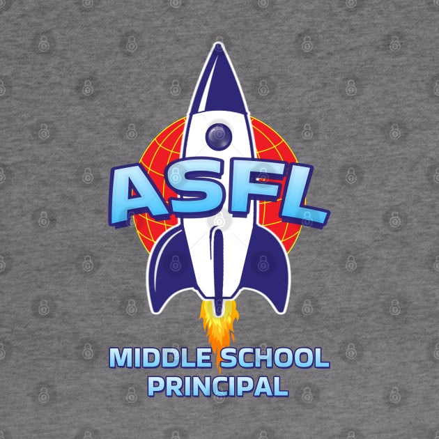 ASFL MIDDLE SCHOOL PRINCIPAL by Duds4Fun